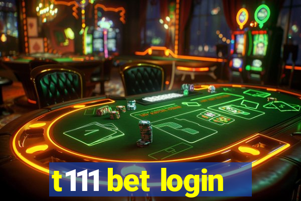 t111 bet login